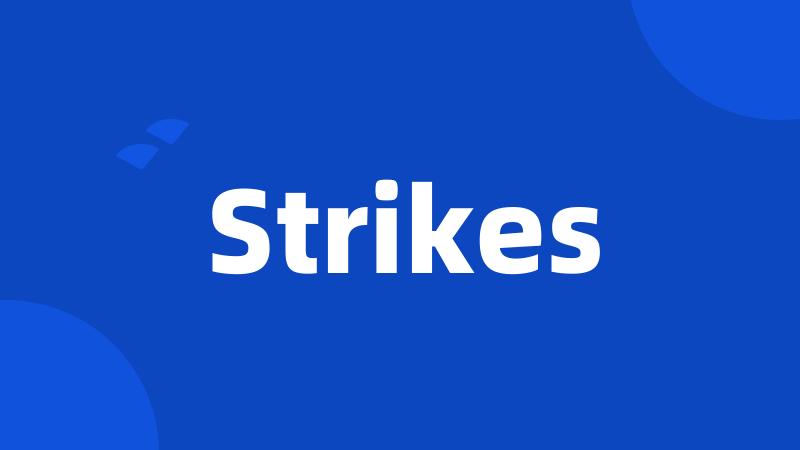 Strikes