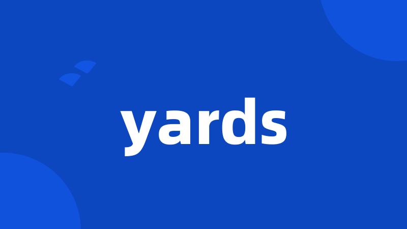 yards