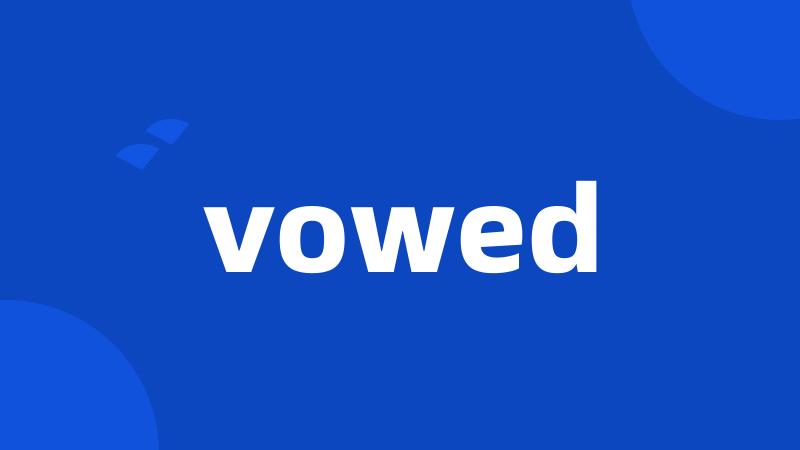 vowed