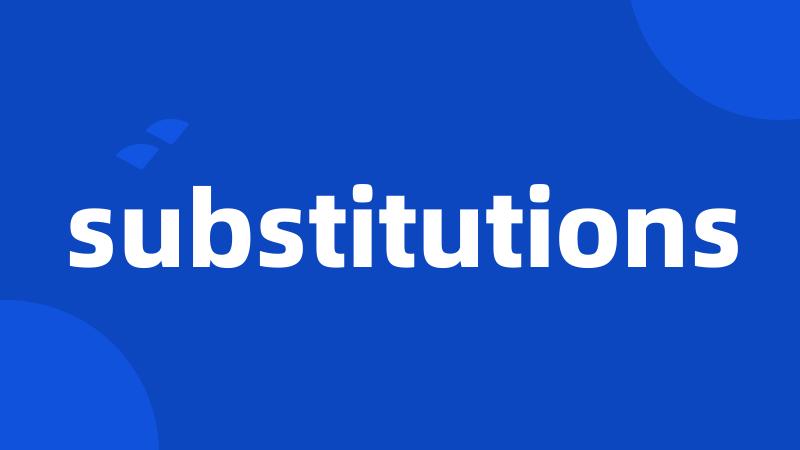 substitutions