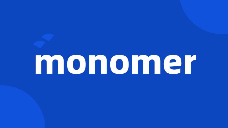 monomer