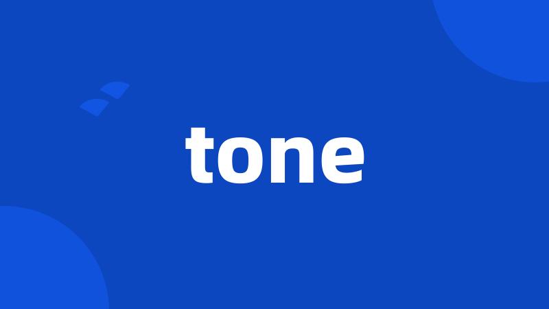 tone