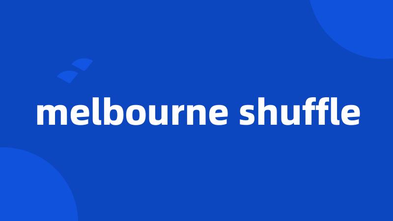 melbourne shuffle