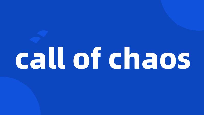 call of chaos