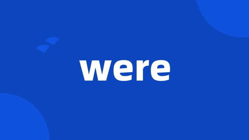 were