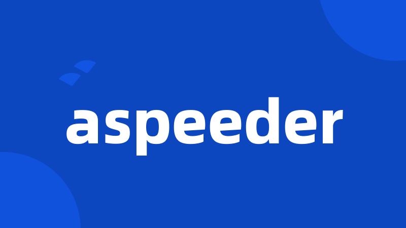 aspeeder