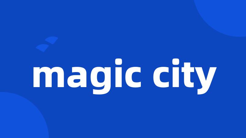 magic city