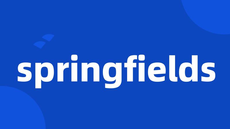 springfields