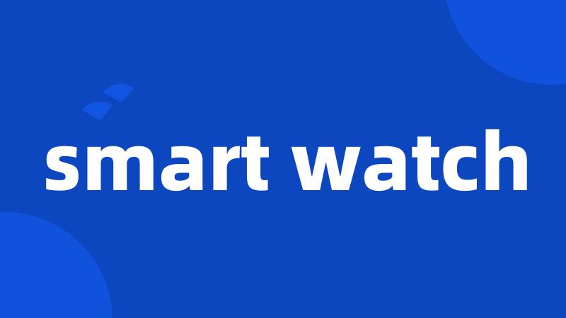 smart watch