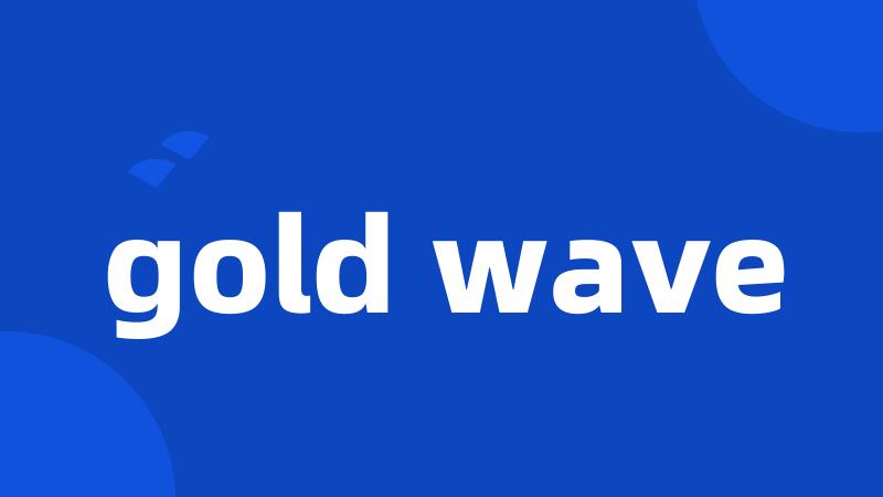 gold wave