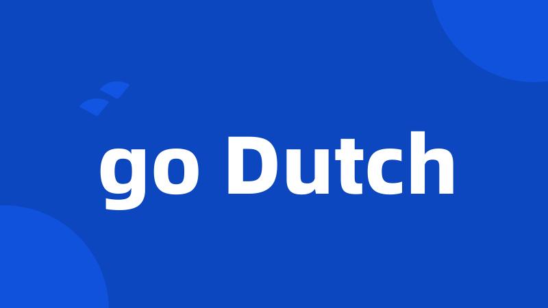 go Dutch
