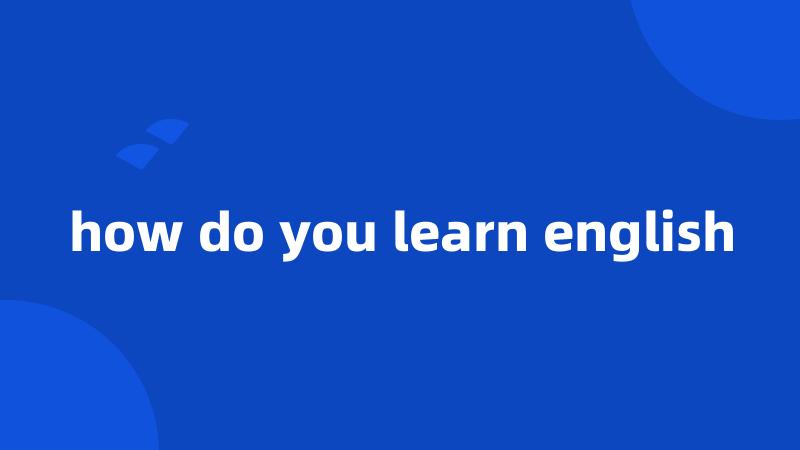 how do you learn english