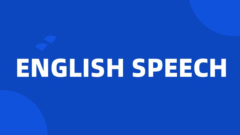 ENGLISH SPEECH