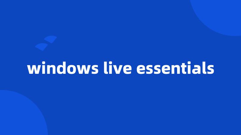 windows live essentials