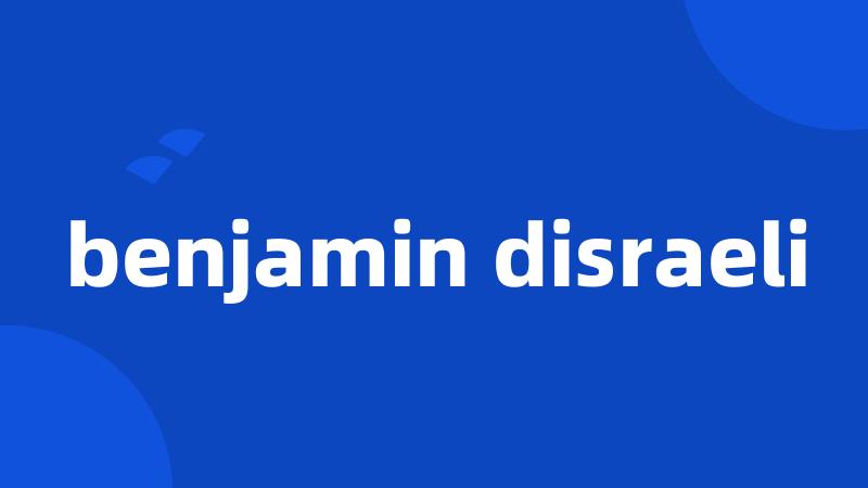 benjamin disraeli