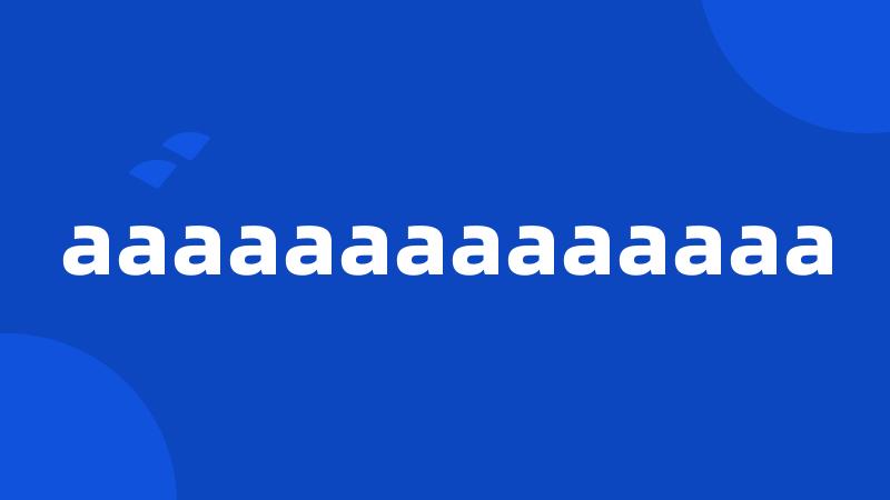 aaaaaaaaaaaaaa
