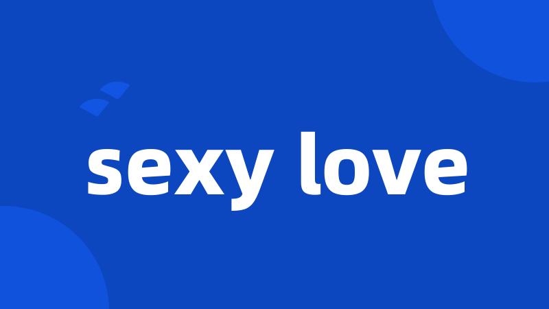 sexy love