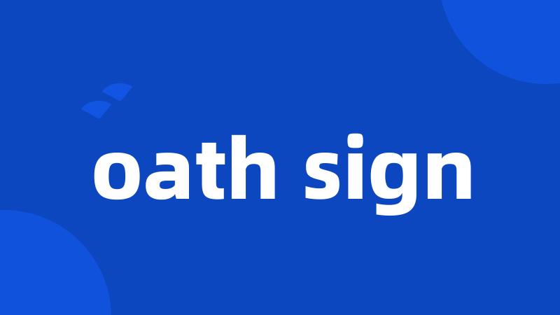oath sign