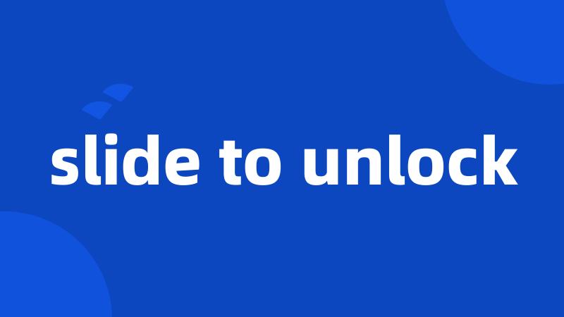slide to unlock