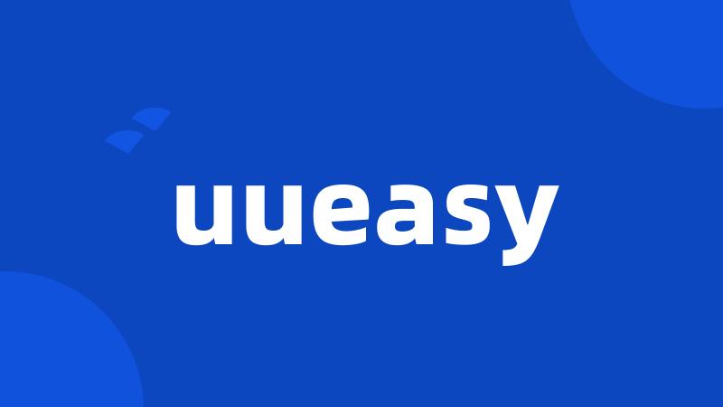 uueasy