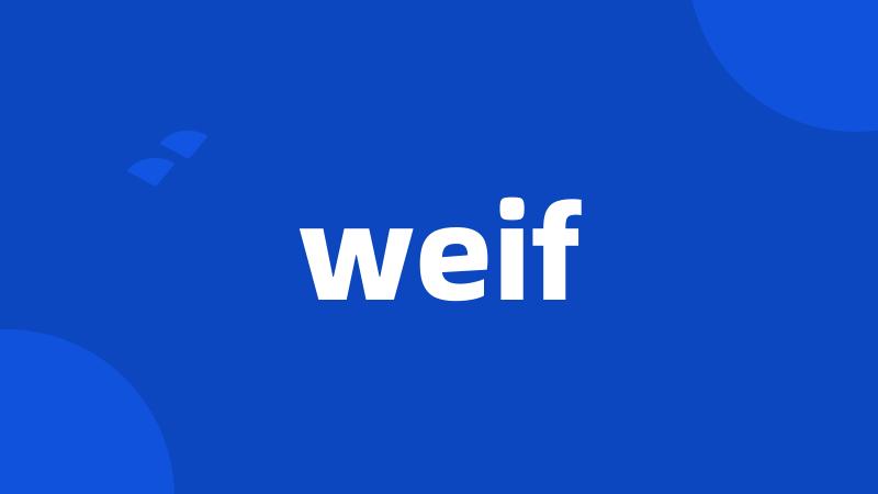 weif