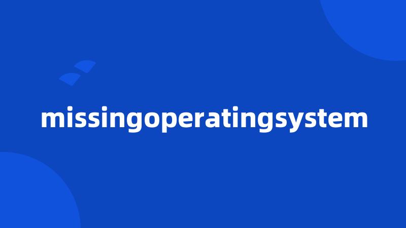 missingoperatingsystem