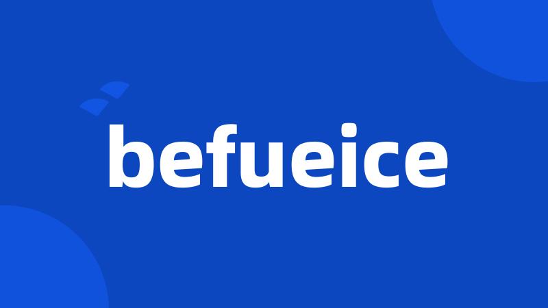 befueice