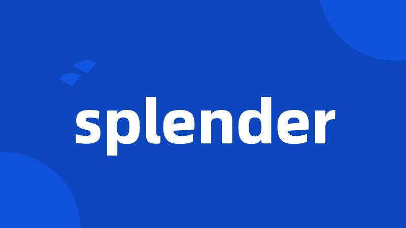 splender