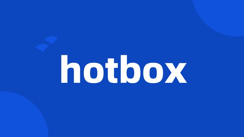 hotbox