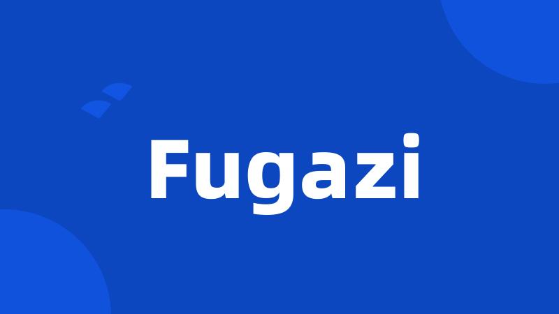 Fugazi