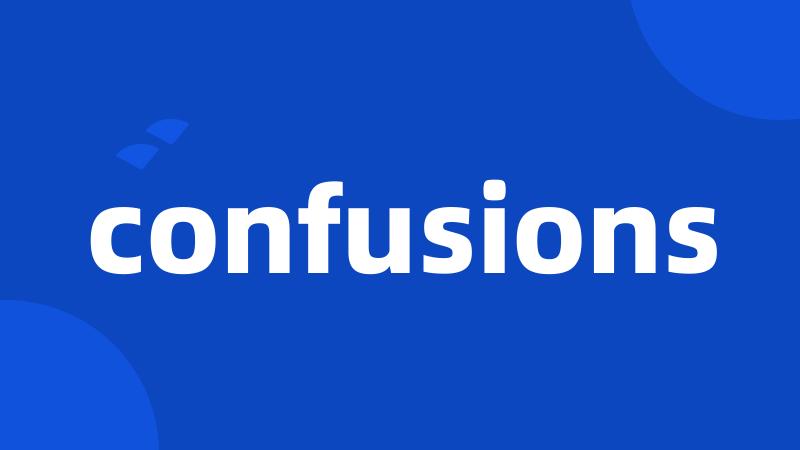 confusions
