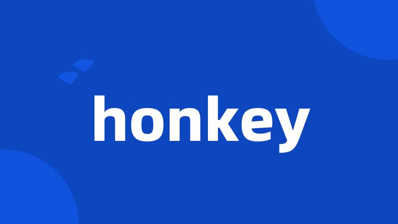 honkey