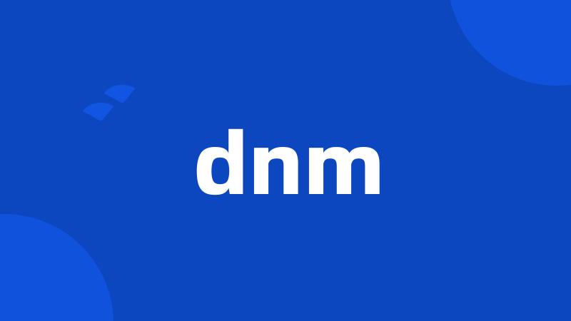 dnm