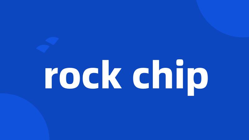 rock chip
