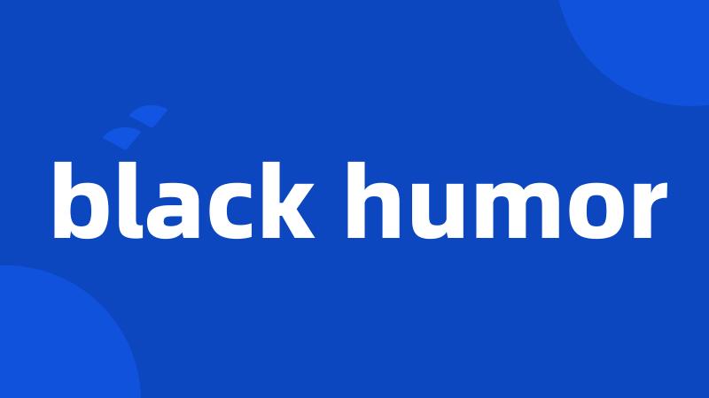 black humor