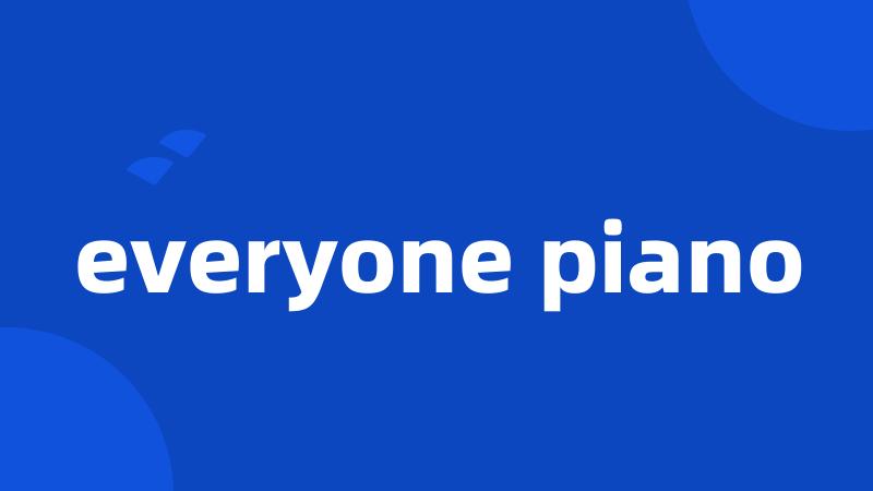 everyone piano