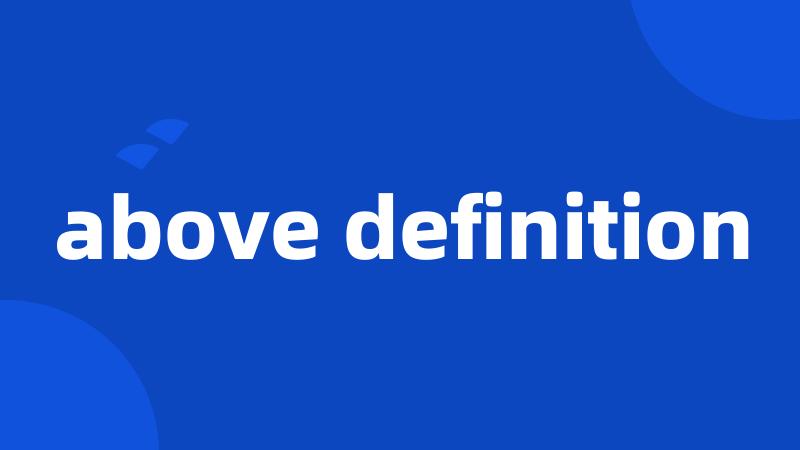 above definition