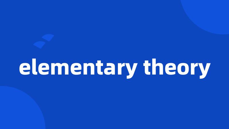 elementary theory