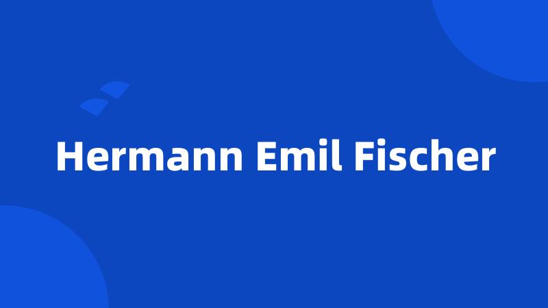 Hermann Emil Fischer