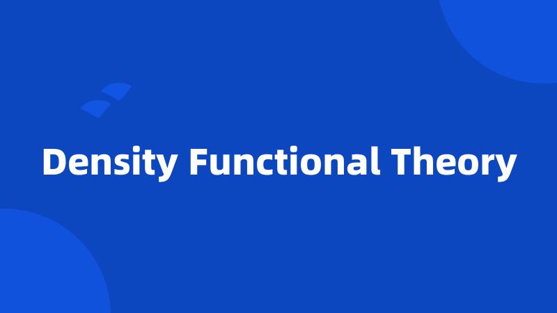 Density Functional Theory