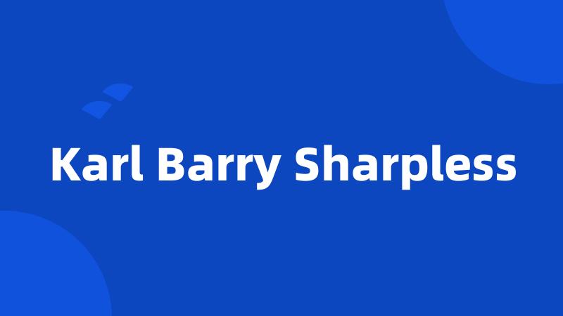 Karl Barry Sharpless