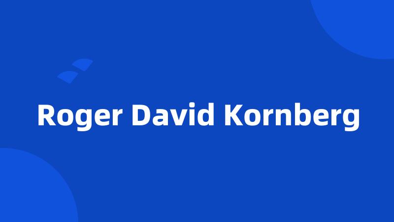Roger David Kornberg
