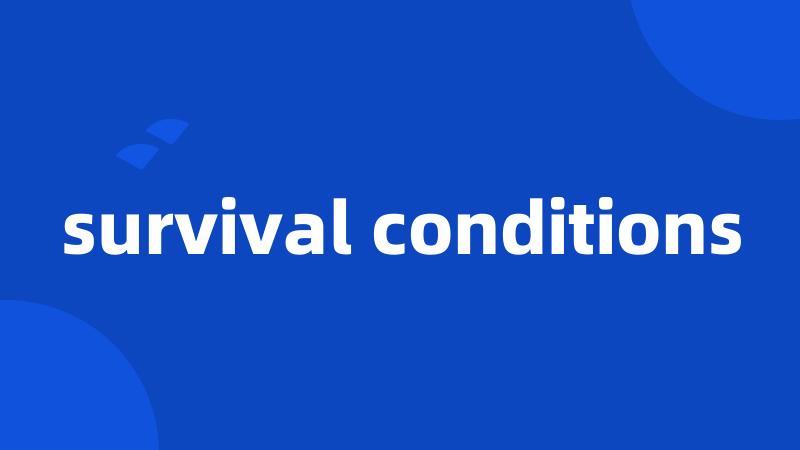 survival conditions