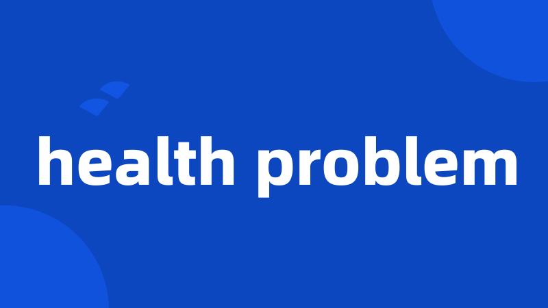 health problem