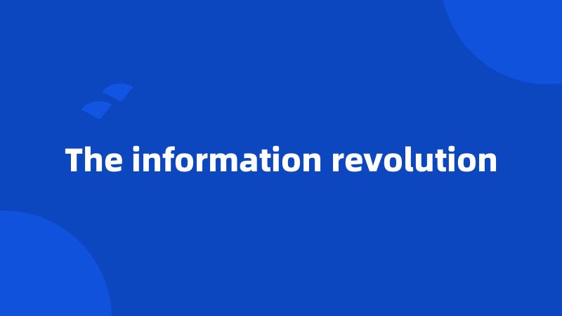 The information revolution
