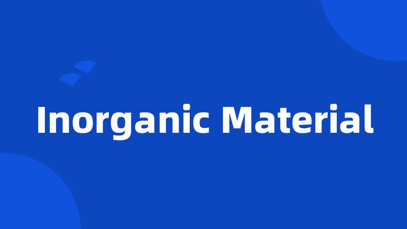 Inorganic Material