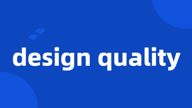 design quality