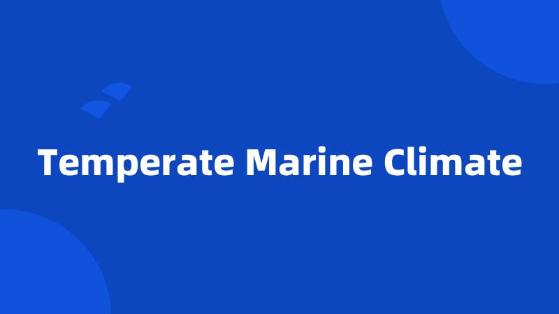 Temperate Marine Climate