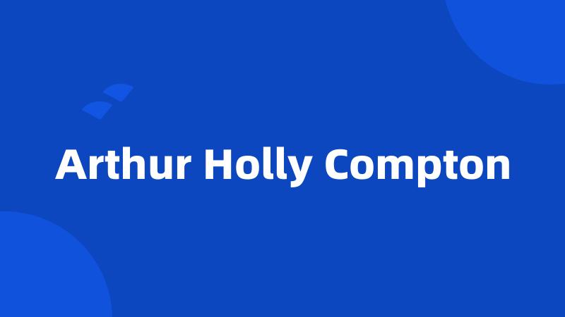 Arthur Holly Compton