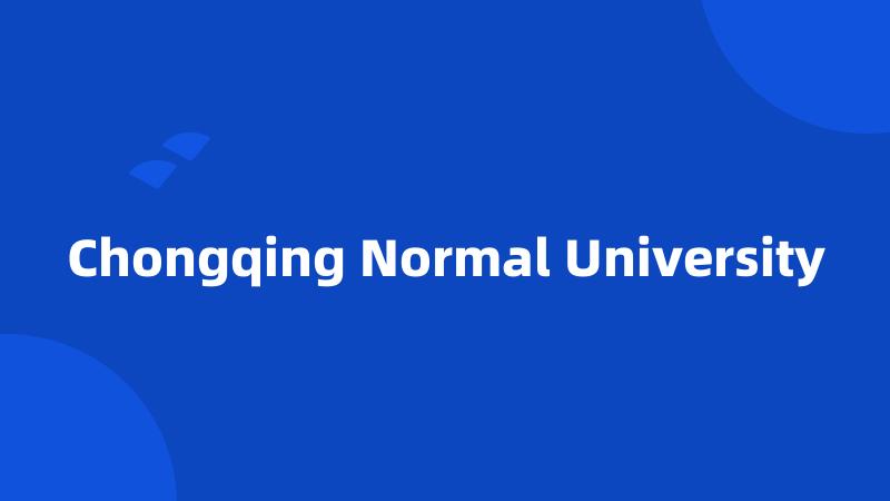 Chongqing Normal University
